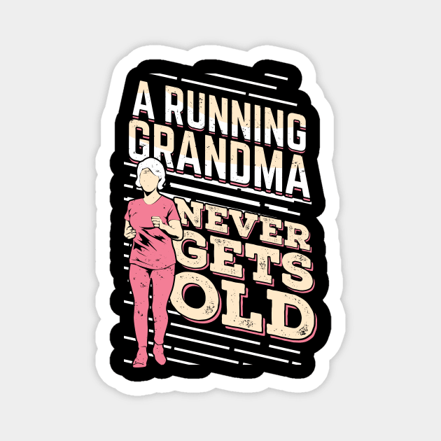 A Running Grandma Never Gets Old Magnet by Dolde08