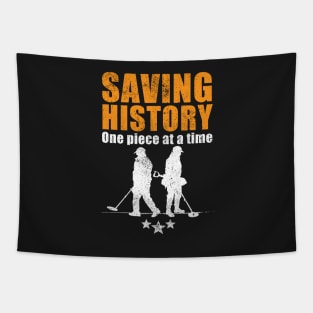 Metal detecting tshirt, metal detecting & relic hunter gift idea, saving history one piece at a time Tapestry
