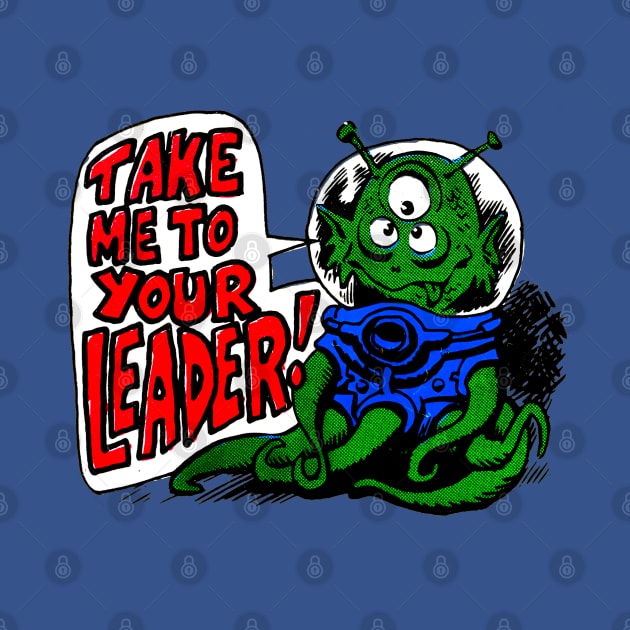 Take Me To Your Leader! by Viper Vintage