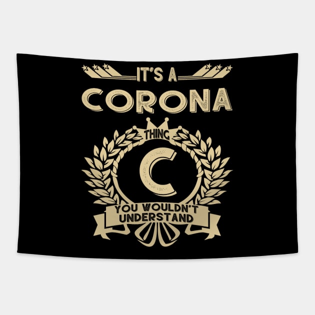 Corona Name - It Is A Corona Thing You Wouldnt Understand Tapestry by OrdiesHarrell