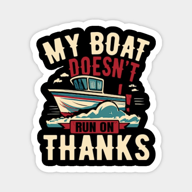 My Boat Doesn't Run on Thanks Magnet by David Brown