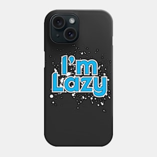 I'm Lazy - Light Version Phone Case