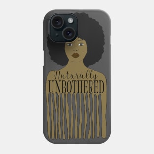 Naturally Unbothered, Natural hair design Phone Case