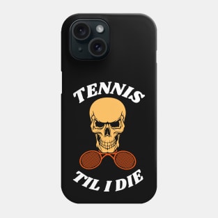 US Open Tennis Til I Die Phone Case