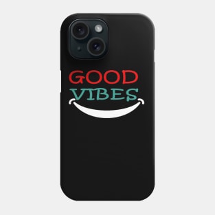 good vibes Phone Case