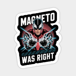 "Magneto Was Right" Fan Magnet