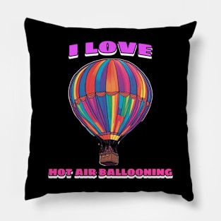 I love hot air ballooning Pillow