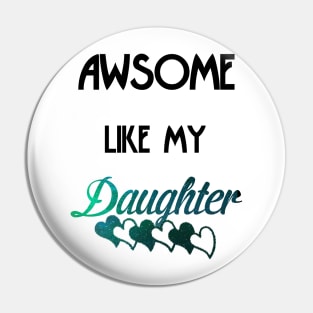 awsome daughter Pin