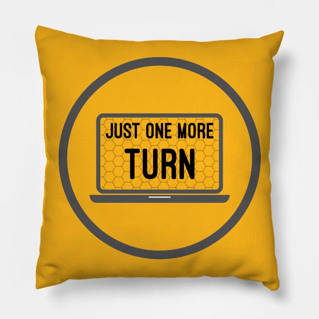 Just One More Turn 4x Strategy Exploration Games Pillow by rayrayray90