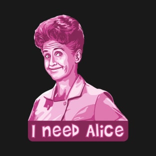 I Need Alice T-Shirt