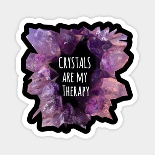 Crystals are my Therapy Magnet