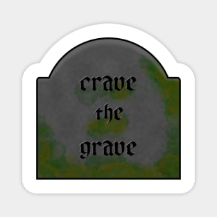 Crave the Grave Magnet
