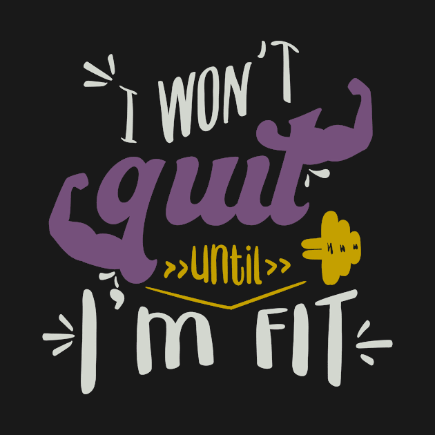 I Wont Quit Until I'm Fit by Fox1999