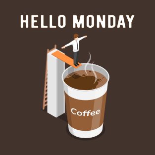 Hello Monday, Can’t Get Enough Coffee T-Shirt