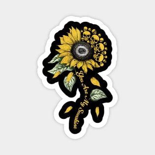 Skull Sunflower You Are My Sunshine Magnet