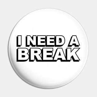 I need a break text design Pin