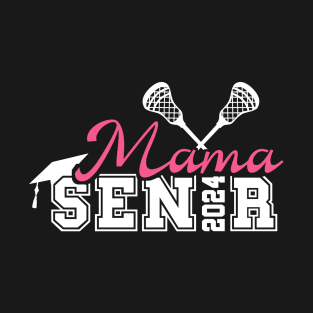 Lacrosse Mom Lacrosse Senior 2024 Team Parent Class of 2024 T-Shirt