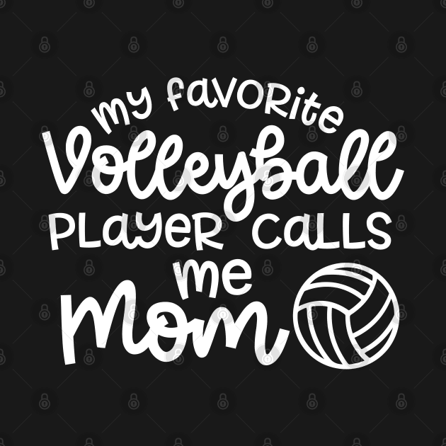 My Favorite Volleyball Player Calls Me Mom Cute Funny by GlimmerDesigns