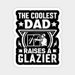 Father'S Day Window - The Coolest Dad Raises A Glazier Magnet