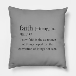 Faith Biblical definition from Hebrews 11, black text Pillow