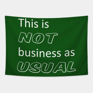 This is not business as usual Tapestry