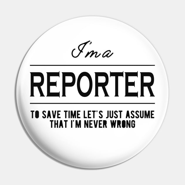 Reporter - Let's assume that I'm never wrong Pin by KC Happy Shop