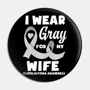 Mens I Wear Gray For My  Glioblastoma Awareness Pin