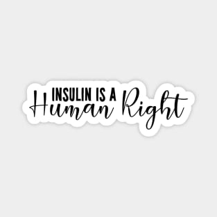 Insulin Is A Human Right - Diabetes Magnet