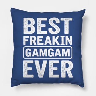 Best Freakin Gamgam Ever Pillow