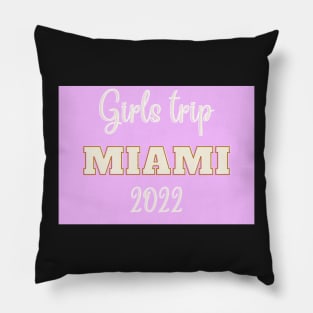 Girls trip to miami in 2022 Pillow