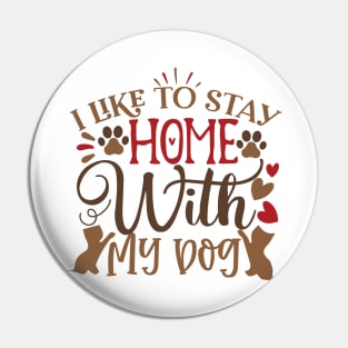 I like to stay home with my dog Pin
