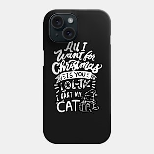 All I want for christmas is my Cat Phone Case