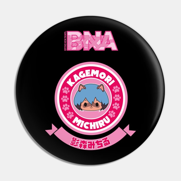 BRAND NEW ANIMAL (BNA): KAGEMORI MICHIRU CHIBI CIRCLE Pin by FunGangStore