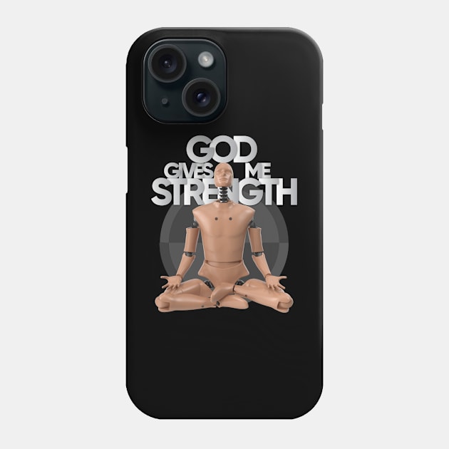 God Gives Me Strength from Crash Test Dummy Yellow Brown Crash Test Man Sitting With Praying Position With Crash Sign As Background Phone Case by ActivLife