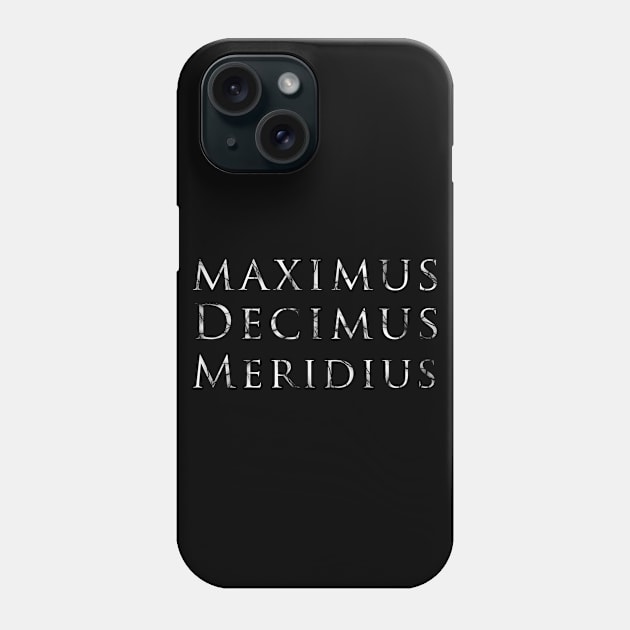 Maximus Decimus Meridius Phone Case by TAKALART