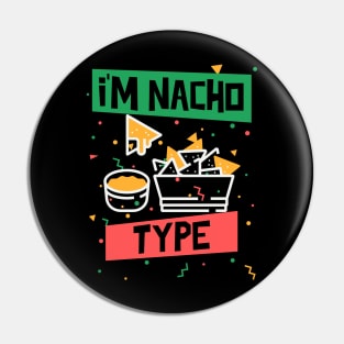 I'm Nacho Type Pin