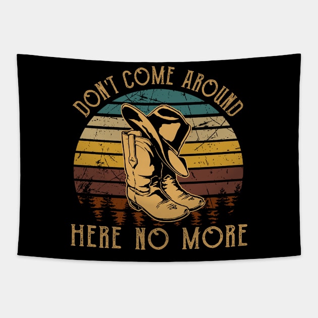 Don't Come Around Here No More Cowboy Boots Hat Tapestry by Creative feather