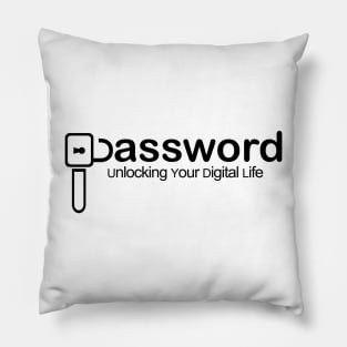 Password unlocking your digital life Pillow