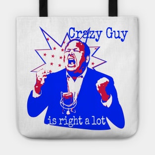 Crazy Guy Is Right a Lot Tote