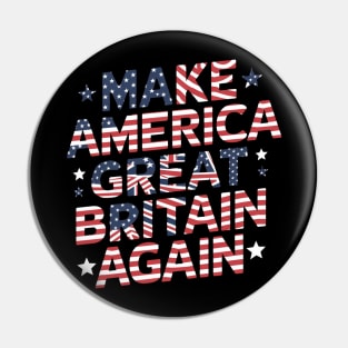 Make America Great Britain Again Pin
