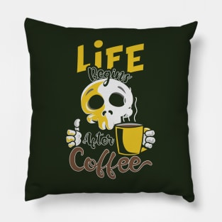 Life Begins After Coffee Pillow