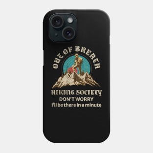 Out Of Breath Hiking Society Phone Case