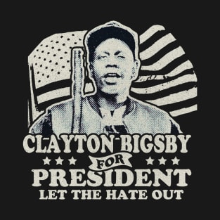 Clayton Bigsby For President T-Shirt