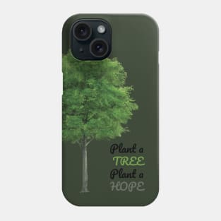 Plant a tree, plant hope Phone Case