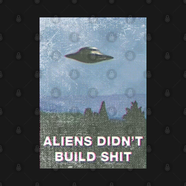 aliens didn't build shit by remerasnerds