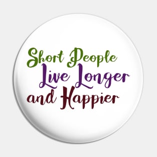 Short People Live Longer and Happier Pin