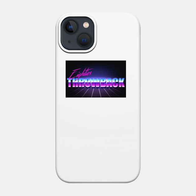 80s throwback - 80s Retro - Phone Case