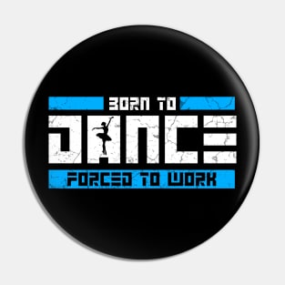 Born To Dance Pin