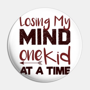 Losing My Mind One Kid At A Time , Mom Life Pin