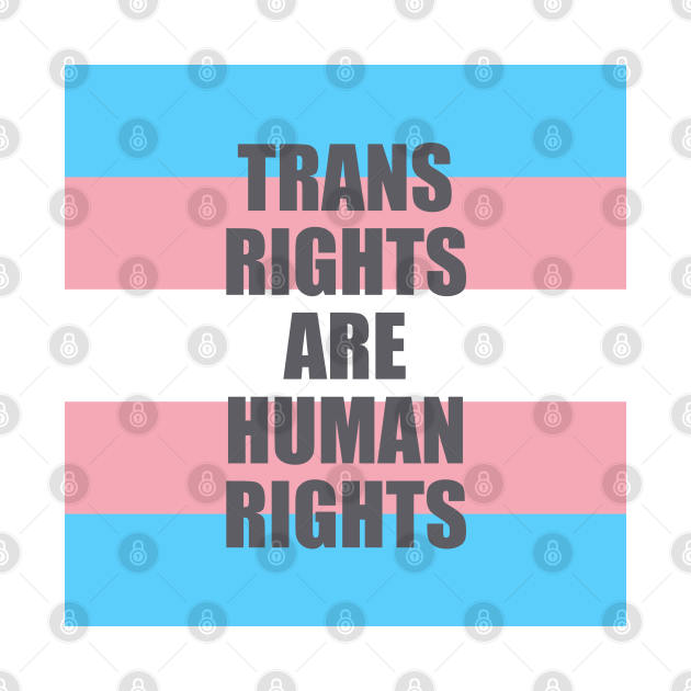 Trans Rights Are Human Rights by InspireMe